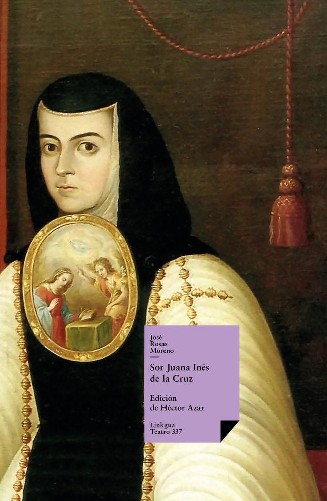 Sor Juana Inés de la Cruz, de Rosas Moreno, José | portada del libro