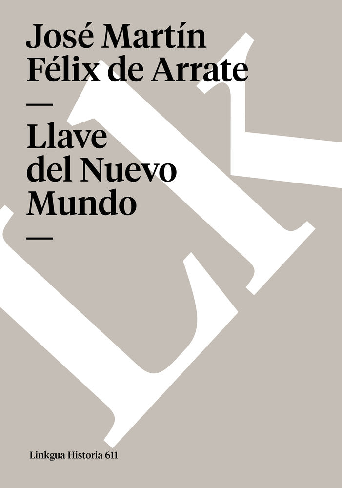 Llave del Nuevo Mundo, de Martín Félix de Arrate, José | portada del libro