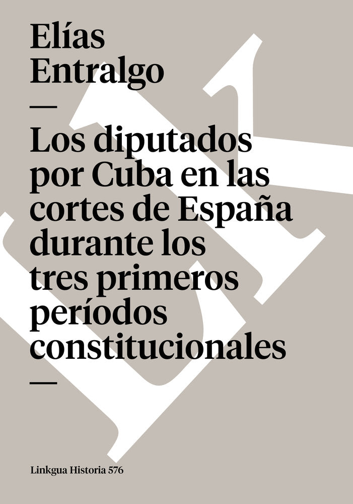 Los diputados por Cuba en las cortes de España durante los t, de Entralgo, Elías | portada del libro