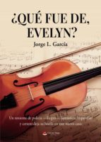 ¿Qué fue de, Evelyn?, de JORGE L. GARCIA | portada del libro
