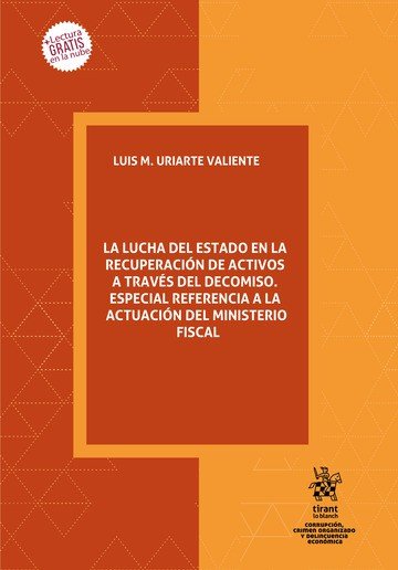 LA LUCHA DEL ESTADO EN LA RECUPERACION DE ACTIVOS A TRAVES D, de URIARTE VALIENTE | portada del libro