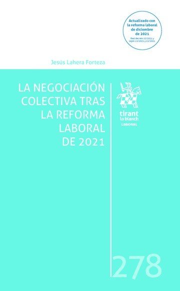 LA NEGOCIACION COLECTIVA TRAS LA REFORMA LABORAL DE 2021, de JESUS LAHERA FORTEZA | portada del libro