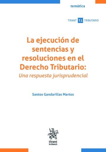 LA EJECUCION DE SENTENCIAS Y RESOLUCIONES EN EL DERECHO TRIB, de GANDARILLAS MARTOS | portada del libro