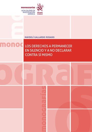 LOS DERECHOS A PERMANECER EN SILENCIO Y A NO DECLARAR CONTR, de MAYDELI GALLARDO ROSADO | portada del libro