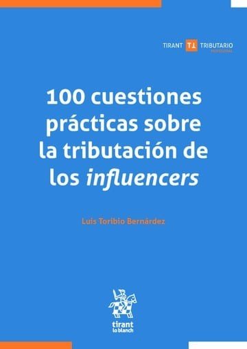 100 CUESTIONES PRACTICAS SOBRE LA TRIBUTACION DE LOS INFLUEN, de TORIBIO BERNARDEZ | portada del libro