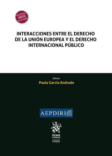 INTERACCIONES ENTRE DERECHO DE UNION EUROPEA Y DERECHO INTE, de PAULA GARCIA ANDRADE | portada del libro