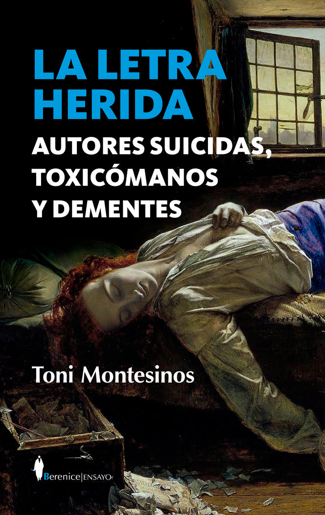 LETRA HERIDA,LA AUTORES SUICIDAS TOXICOMANOS Y DEMENTES, de MONTESINOS,TONI | portada del libro