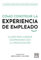 CﾓMO CONSTRUIR LA EXPERIENCIA DE EMPLEADO, de LOLA MORA | portada del libro