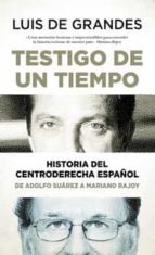 TESTIGO DE UN TIEMPO, de LUIS DE GRANDES | portada del libro