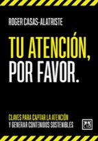 TU ATENCIﾓN, POR FAVOR, de ROGER CASAS ALATRISTE | portada del libro