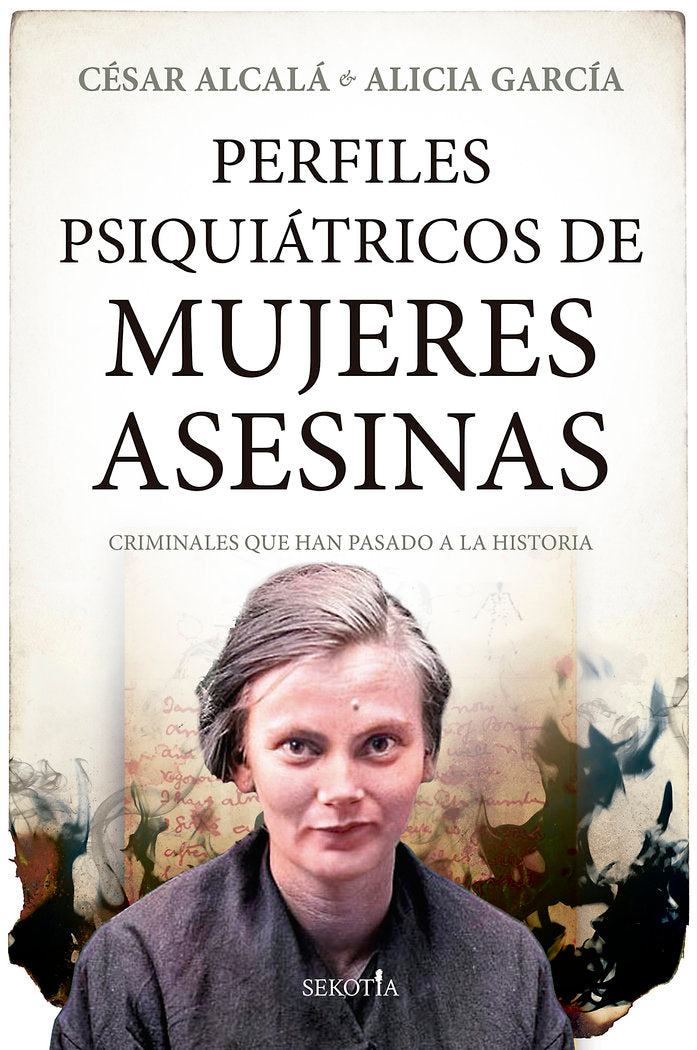 PERFILES PSIQUIATRICOS DE MUJERES ASESINAS, de ALCALA GIMENEZ,CESAR | portada del libro