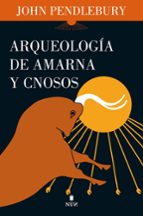 ARQUEOLOGﾍA DE AMARNA Y CNOSOS, de JHON PENDLEBURY | portada del libro