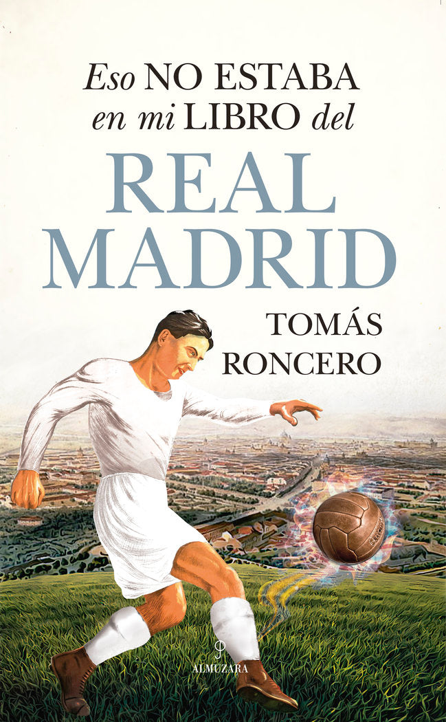 ESO NO ESTABA EN MI LIBRO DEL REAL MADRID, de RONCERO | portada del libro