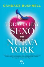 TODAVﾍA HAY SEXO EN NUEVA YORK, de Candace Bushnell | portada del libro