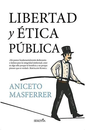 LIBERTAD Y ETICA PUBLICA, de MASFERRER, ANICETO | portada del libro