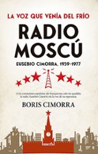 RADIO MOSCﾚ. EUSEBIO CIMORRA, 1939-1977, de BORIS CIMORRA | portada del libro