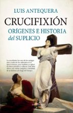 CRUCIFIXIﾓN, de Luis Antequera | portada del libro