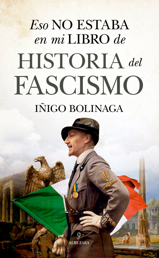 ESO NO ESTABA...HIST. DEL FASCISMO, de BOLINAGA | portada del libro