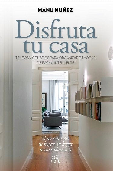 Disfruta tu casa, de NUÑEZ SANCHEZ,MARIA MANUELA | portada del libro