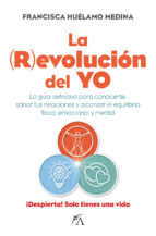 REVOLUCIﾓN DEL YO, LA, de FRANCISCA HUELAMO MEDINA | portada del libro