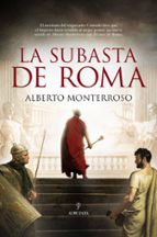 SUBASTA DE ROMA, LA, de Alberto Monterroso | portada del libro