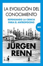 EVOLUCIﾓN DEL CONOCIMIENTO, LA, de Jürgen Renn | portada del libro
