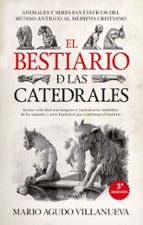 BESTIARIO DE LAS CATEDRALES, EL (N.E.), de Mario Agudo Villanueva | portada del libro