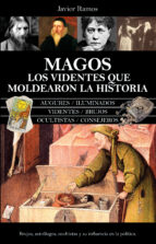 MAGOS. LOS VIDENTES QUE MOLDEARON LA HISTORIA, de Javier Ramos | portada del libro