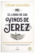 LIBRO DE LOS VINOS DE JEREZ, EL (N.E.), de César Saldaña | portada del libro