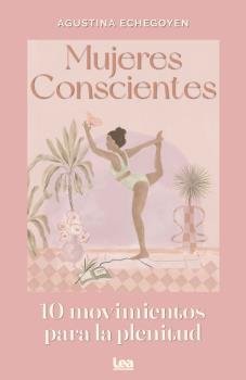 Mujeres conscientes, de ECHEGOYEN, AGUSTINA | portada del libro