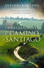 CONVERSACIONES EN EL CAMINO DE SANTIAGO, de ANTONIO BASCONES | portada del libro