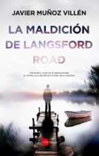 MALDICIﾓN DE LANGSFORD ROAD, LA, de JAVIER MUÑOZ VILLEN | portada del libro