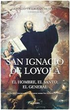 SAN IGNACIO DE LOYOLA, de GONZALO VILLAGRAN MEDINA | portada del libro