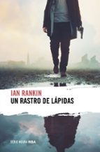 RASTRO DE LÁPIDAS, UN, de Ian Rankin | portada del libro