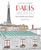 PARÍS SECRETO. LIBRO ANTIESTRÉS PARA COLOREAR, de Zoé de las Cases | portada del libro