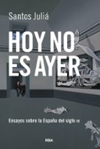 HOY NO ES AYER, de Santos Juliá | portada del libro