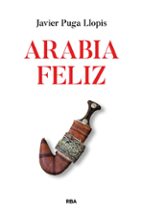 ARABIA FELIZ, de Javier Puga Llopis | portada del libro