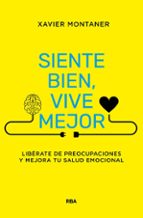 SIENTE BIEN, VIVE MEJOR, de Xavier Montaner | portada del libro