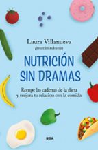 NUTRICIÓN SIN DRAMAS, de Laura Villanueva | portada del libro