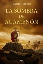 SOMBRA DE AGAMENÓN, LA, de Daniel Ortiz | portada del libro