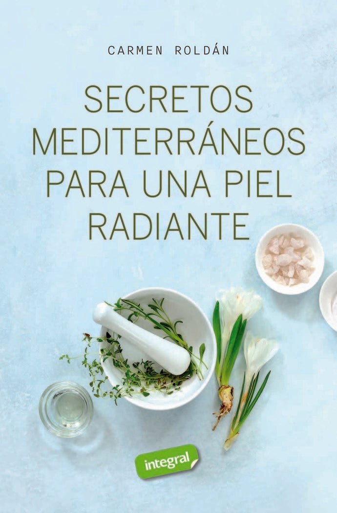 SECRETOS MEDITERRÁNEOS PARA UNA PIEL RADIANTE, de ROLDAN | portada del libro