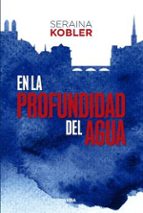 EN LA PROFUNDIDAD DEL AGUA, de SERAINA KOBLER | portada del libro
