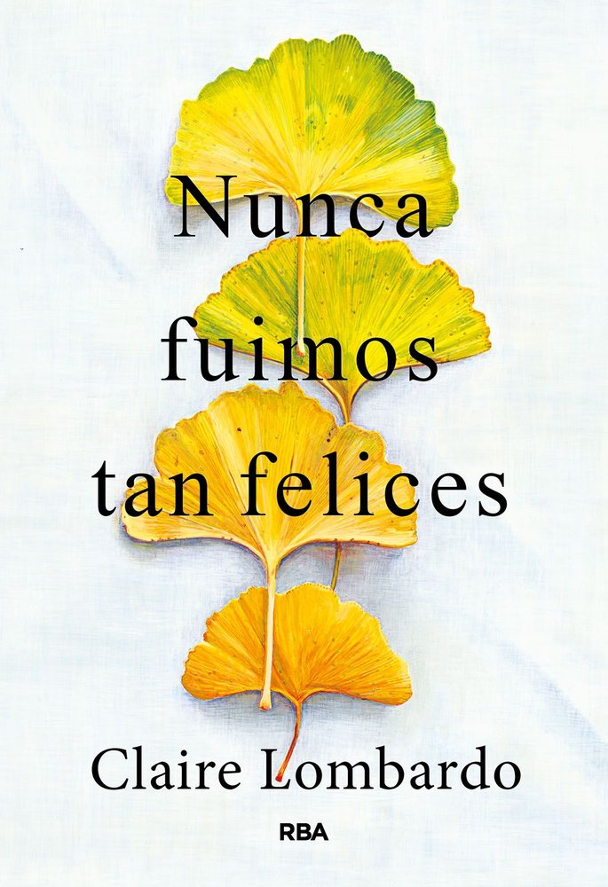 NUNCA FUIMOS TAN FELICES, de LOMBARDO | portada del libro