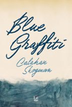 BLUE GRAFFITI, de Calahan Skogman | portada del libro