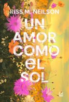 AMOR COMO EL SOL, UN, de Riss M. Neilson | portada del libro