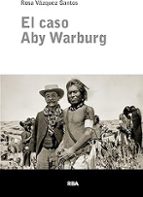 CASO ABY WARBURG, EL, de ROSA VAZQUEZ SANTOS | portada del libro