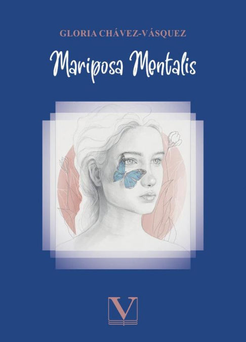 MAriposa Mentalis, de CHAVEZ-VASQUEZ, GLORIA | portada del libro