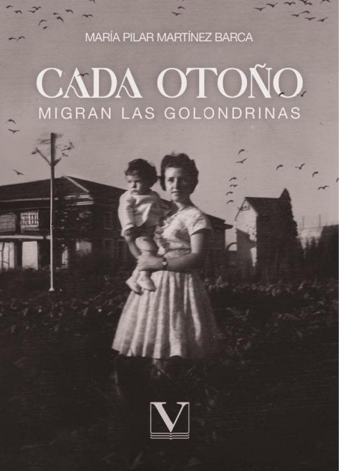 CADA OTOÑO MIGRAN LAS GOLONDRINAS, de MARTINEZ BARCA, MARIA PILAR | portada del libro