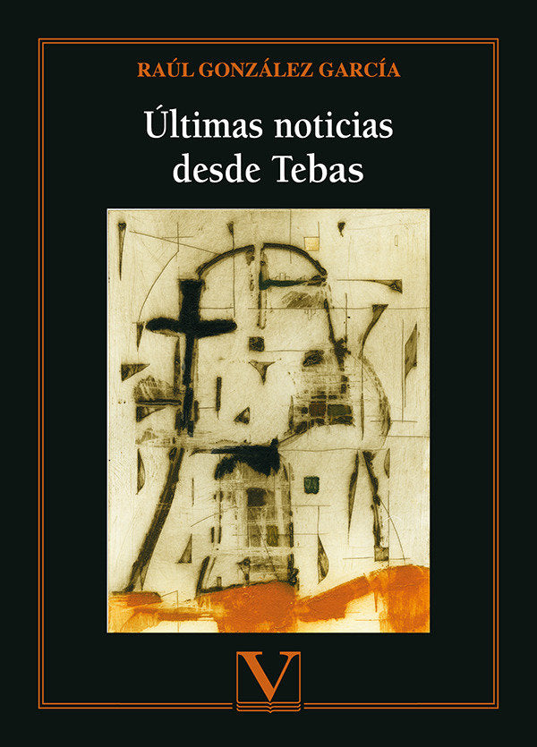 ULTIMAS NOTICIAS DESDE TEBAS, de GONZALEZ GARCIA, RAUL | portada del libro