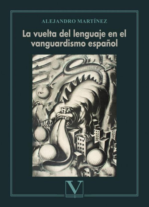 LA VUELTA DEL LENGUAJE EN EL VANGUARDISMO ESPAÑOL, de MARTINEZ, ALEJANDRO | portada del libro